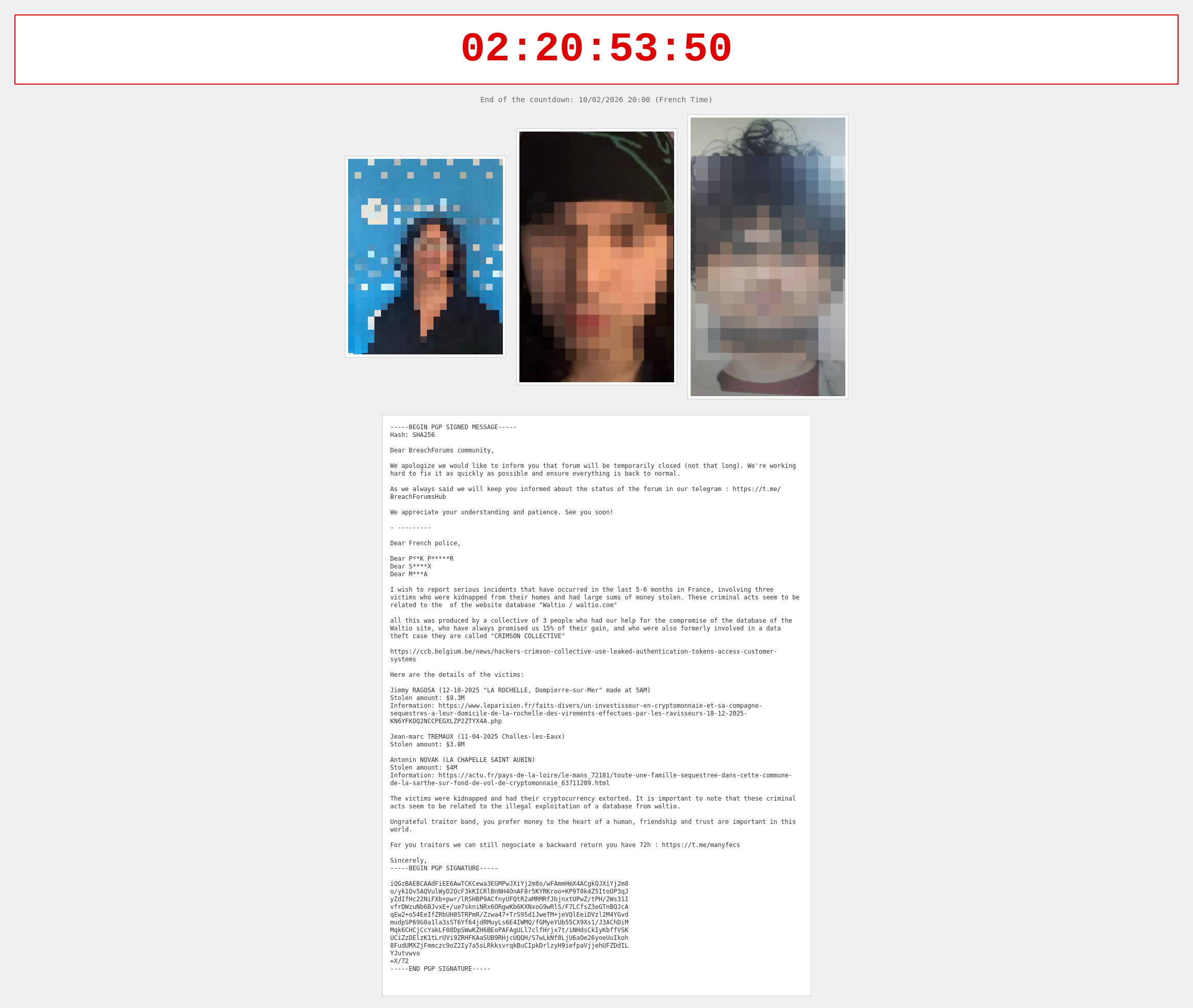 Dear French police, 

Dear P**K P*****R
Dear S****X
Dear M***A

I wish to report serious incidents that have occurred in the last 5-6 months in France, involving three victims who were kidnapped from their homes and had large sums of money stolen. These criminal acts seem to be related to the  of the website database "Waltio / waltio.com" 

all this was produced by a collective of 3 people who had our help for the compromise of the database of the Waltio site, who have always promised us 15% of their gain, and who were also formerly involved in a data theft case they are called "CRIMSON COLLECTIVE"

Here are the details of the victims:

Jimmy RAGOSA (12-18-2025 "LA ROCHELLE, Dompierre-sur-Mer" made at 5AM)
Stolen amount: $9.3M

Jean-marc TREMAUX (11-04-2025 Challes-les-Eaux)
Stolen amount: $3.8M

Antonin NOVAK (LA CHAPELLE SAINT AUBIN)
Stolen amount: $4M

The victims were kidnapped and had their cryptocurrency extorted. It is important to note that these criminal acts seem to be related to the illegal exploitation of a database from waltio.

Ungrateful traitor band, you prefer money to the heart of a human, friendship and trust are important in this world.

For you traitors we can still negociate a backward return you have 72h : https://t.me/manyfecs

Sincerely,